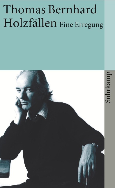 Holzfällen - Thomas Bernhard