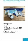 Cover-Bild zum Titel 'Mit Kindern über die DDR sprechen' von ''