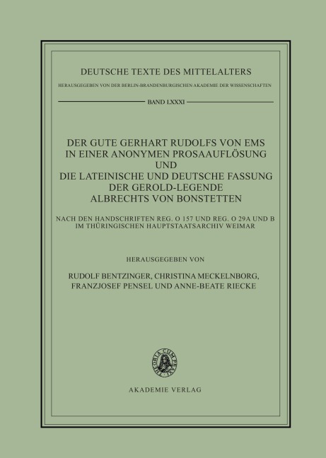 Der gute Gerhart Rudolfs von Ems in einer anonymen Prosaauflösung und die lateinische und deutsche Fassung der Gerold-Legende Albrechts von Bonstetten - 
