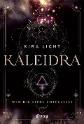 Kaleidra - Wer die Liebe entfesselt - Kira Licht