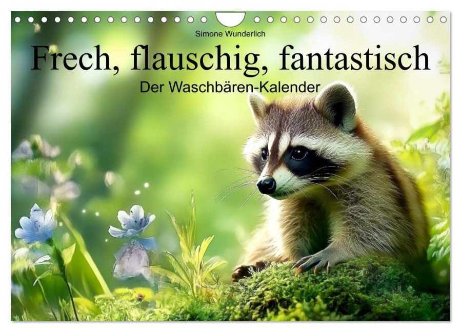 Frech, flauschig, fantastisch - Der Waschbären-Kalender (Wandkalender 2027 DIN A4 quer), CALVENDO Monatskalender - Simone Wunderlich