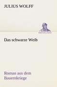 Das schwarze Weib - Julius Wolff