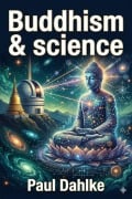 Cover-Bild zum Titel 'Buddhism & science' von 'Paul Dahlke'