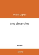 Cover-Bild zum Titel 'Mes dimanches' von 'Michel Leghait'