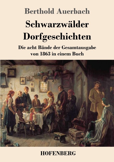 Schwarzwälder Dorfgeschichten - Berthold Auerbach