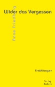 Cover-Bild zum Titel 'Wider das Vergessen' von 'Anne Friedberg'