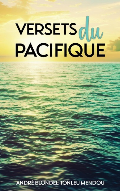 Versets du Pacifique - André Blondel Tonleu Mendou