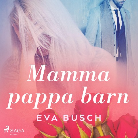 Mamma, pappa, barn - Eva Busch
