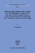 Hinweisgebersysteme im Lichte der EU-Richtlinie 2019/1937 unter besonderer Betrachtung der Vertraulichkeitszusicherung. - Nina Fischer