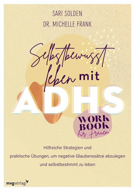 Selbstbewusst leben mit ADHS - das Workbook für Frauen - Sari Solden, Michelle Frank