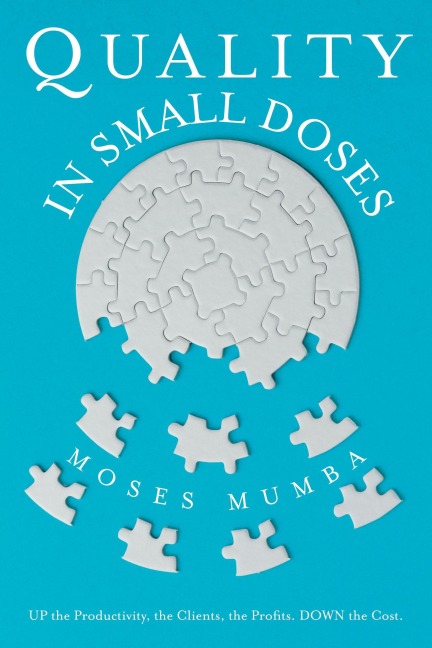 Quality in Small Doses - Moses W. Mumba