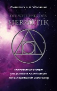 Cover-Bild zum Titel 'Die Schlüssel der Hermetik' von 'Christian A. M. Wagener'