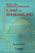 Cover-Bild zum Titel 'Boluda Osmanli Dönemi Cami ve Hamamlari' von 'Hüseyin Tuncay'