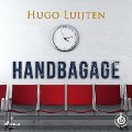 Cover-Bild zum Titel 'Handbagage' von 'Hugo Luijten'