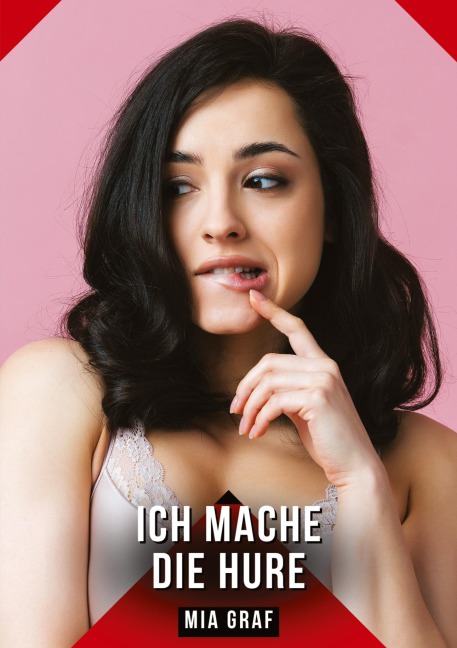 Ich mache die Hure - Mia Graf