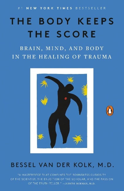 The Body Keeps the Score - Bessel Van der Kolk