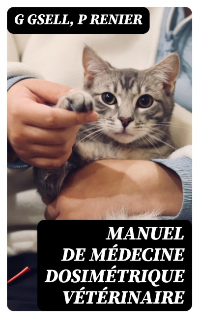 Manuel de médecine dosimétrique vétérinaire - G. Gsell, P. Renier