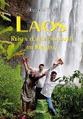 Cover-Bild zum Titel 'Laos - Reisen durch das Land am Mekong' von 'Johannes Kunz'