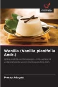 Cover-Bild zum Titel 'Wanilia (Vanilla planifolia Andr.)' von 'Mesay Adugna'