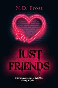 Cover-Bild zum Titel 'Just friends' von 'N. D. Frost'