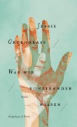 Cover-Bild zum Titel 'Was wir voneinander wissen' von 'Jessie Greengrass'
