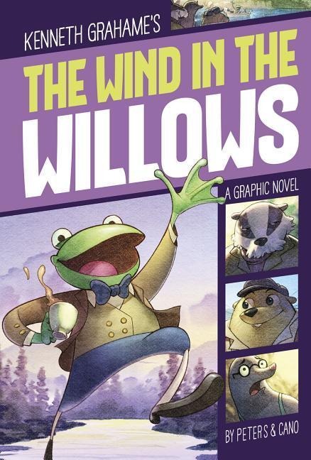The Wind in the Willows: A Graphic Novel - Stephanie True Peters