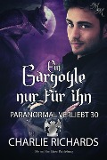 Cover-Bild zum Titel 'Ein Gargoyle nur für ihn' von 'Charlie Richards'