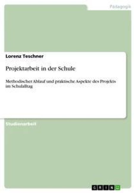 Projektarbeit in der Schule - Lorenz Teschner