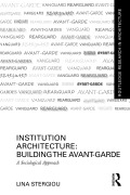 Cover-Bild zum Titel 'Institution Architecture: Building the Avant-Garde' von 'Lina Stergiou'