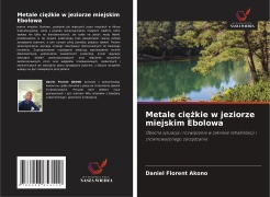 Cover-Bild zum Titel 'Metale ci¿¿kie w jeziorze miejskim Ebolowa' von 'Daniel Florent Akono'