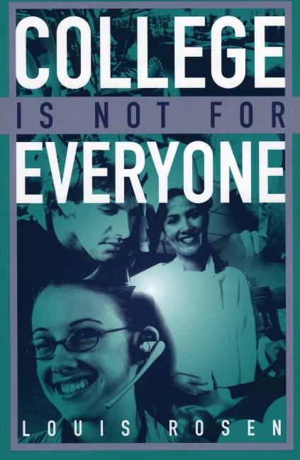 College Is Not for Everyone - Louis Rosen