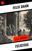 Cover-Bild zum Titel 'Felicitas' von 'Felix Dahn'