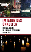 Im Bann des Okkulten - Dieter Beckmann, Maria Rhein, Michael Boenke