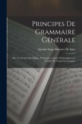 Cover-Bild zum Titel 'Principes De Grammaire Générale: Mis a La Portée Des Enfans, Et Propres a Servir D'introduction a L'étude De Toutes Les Langues' von 'Antoine Isaac Silvestre De Sacy'