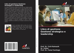 Cover-Bild zum Titel 'Libro di gestione Gestione strategica e leadership' von 'Cicih Ratnasih, Zulher, Faisal Santiago'