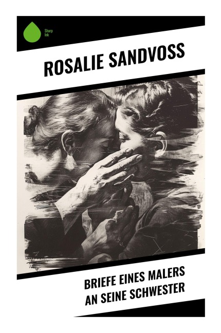 Briefe eines Malers an seine Schwester - Rosalie Sandvoss