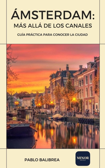 Ámsterdam Más Allá de los Canales (Confesiones de un Viajero) - Pablo Balibrea