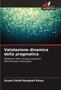 Cover-Bild zum Titel 'Valutazione dinamica della pragmatica' von 'Seyed Vahid Merghati Khoyi'