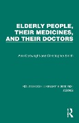 Cover-Bild zum Titel 'Elderly People, Their Medicines, and Their Doctors' von 'Ann Cartwright, Christopher Smith'