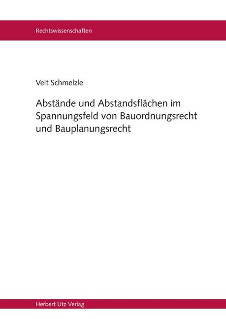 Abstände und Abstandsflächen im Spannungsfeld von Bauordnungsrecht und Bauplanungsrecht - Veit Schmelzle