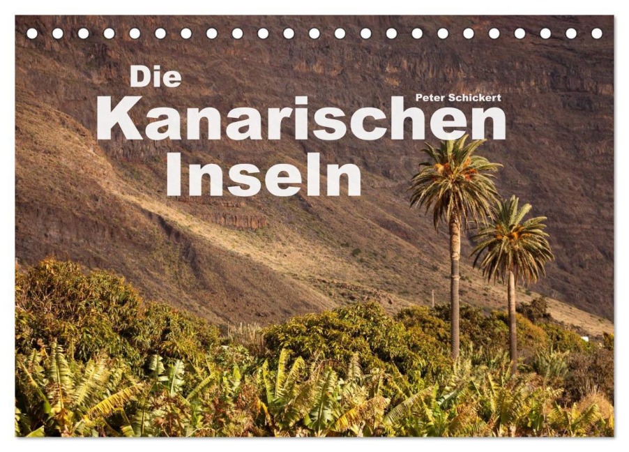 Die Kanarischen Inseln (Tischkalender 2026 DIN A5 quer), CALVENDO Monatskalender - Peter Schickert