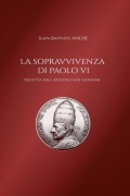 Cover-Bild zum Titel 'La sopravvivenza di Paolo VI predetta dall' apostolo San Giovanni' von 'Jean-Baptiste André'