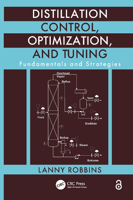 Distillation Control, Optimization, and Tuning - Lanny Robbins