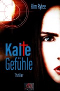 Kalte Gefühle - Kim Rylee