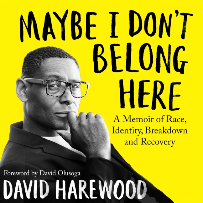 Maybe I Don't Belong Here - David Harewood