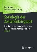 Soziologie der Zwischenkriegszeit. Ihre Hauptströmungen und zentralen Themen im deutschen Sprachraum - 