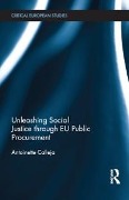 Cover-Bild zum Titel 'Unleashing Social Justice through EU Public Procurement' von 'Antoinette Calleja'