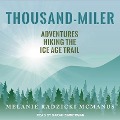 Thousand-Miler Lib/E: Adventures Hiking the Ice Age Trail - Melanie Radzicki McManus