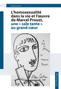 Cover-Bild zum Titel 'L'homosexualité dans la vie et l'¿uvre de Marcel Proust, une ' sale tante ' au grand c¿ur' von 'Luc Legrand'
