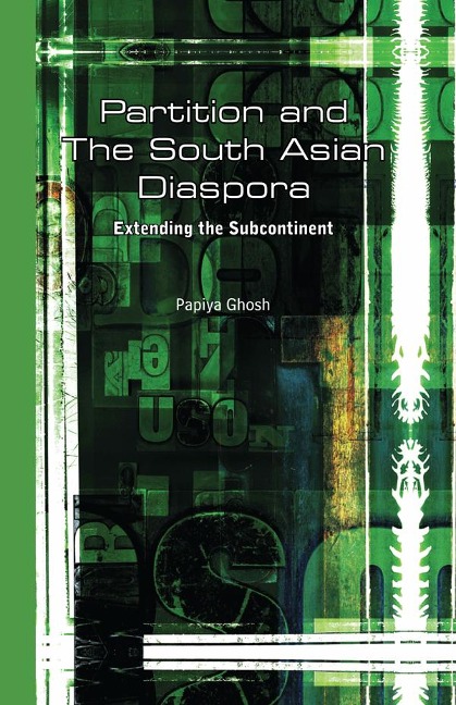 Partition and the South Asian Diaspora - Papiya Ghosh